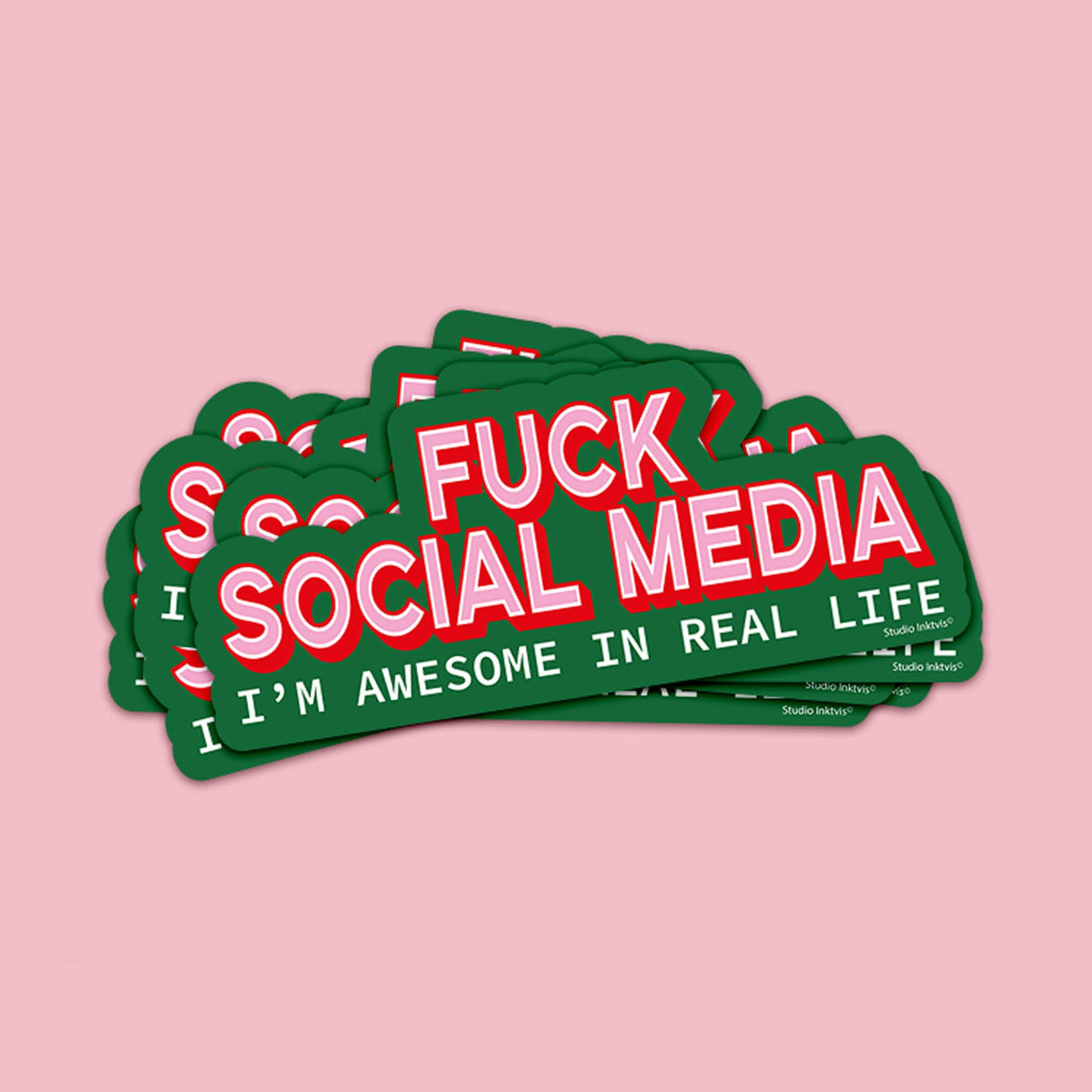 Sticker « Fuck social media, I'm awesome in real life » — Studio Inktvis