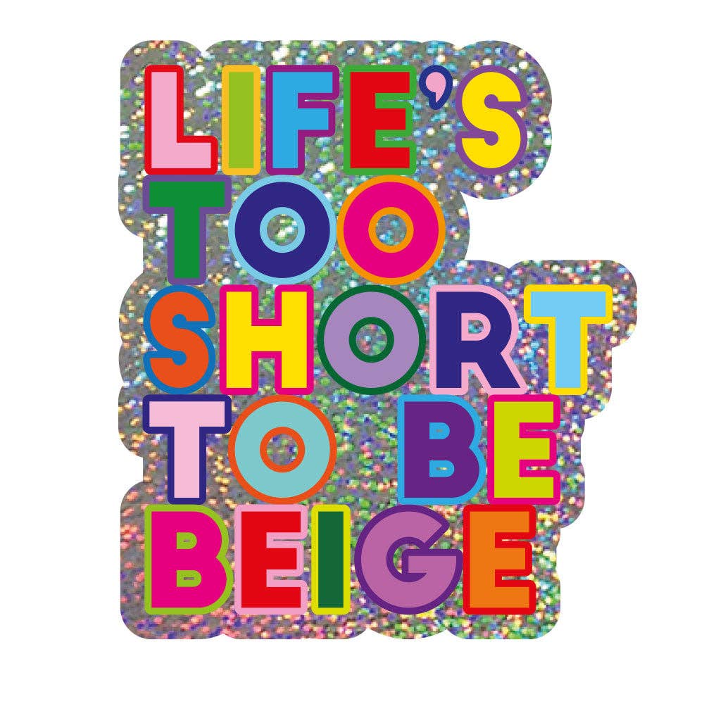 Sticker pailleté « Life's too short to be beige » — Studio Inktvis