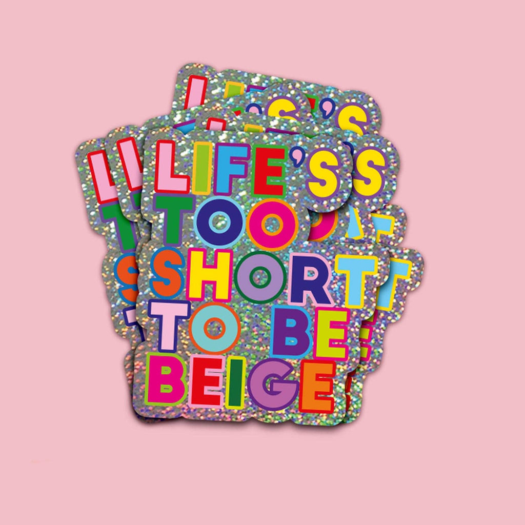Sticker pailleté « Life's too short to be beige » — Studio Inktvis
