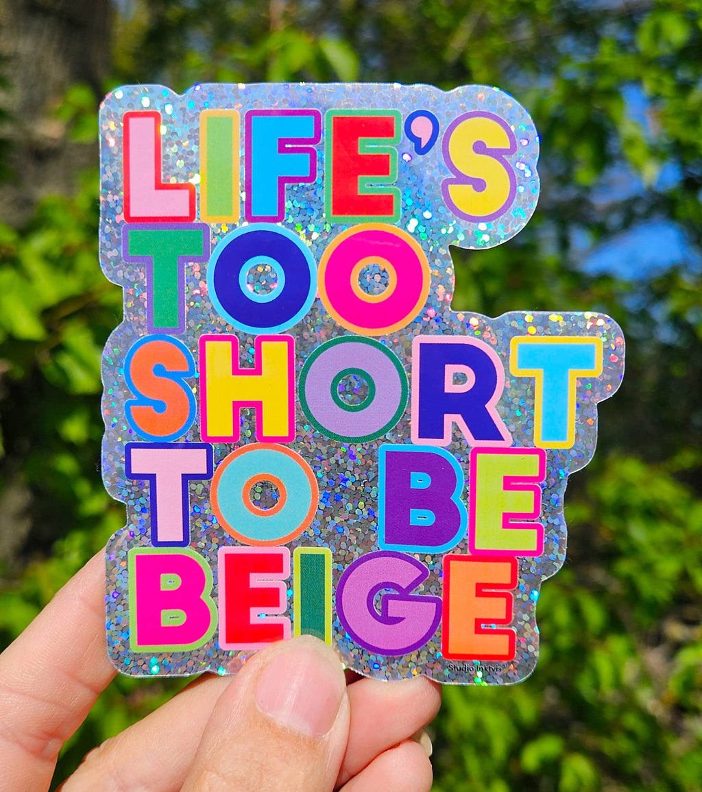 Sticker pailleté « Life's too short to be beige » — Studio Inktvis