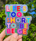 Sticker pailleté « Life's too short to be beige » — Studio Inktvis