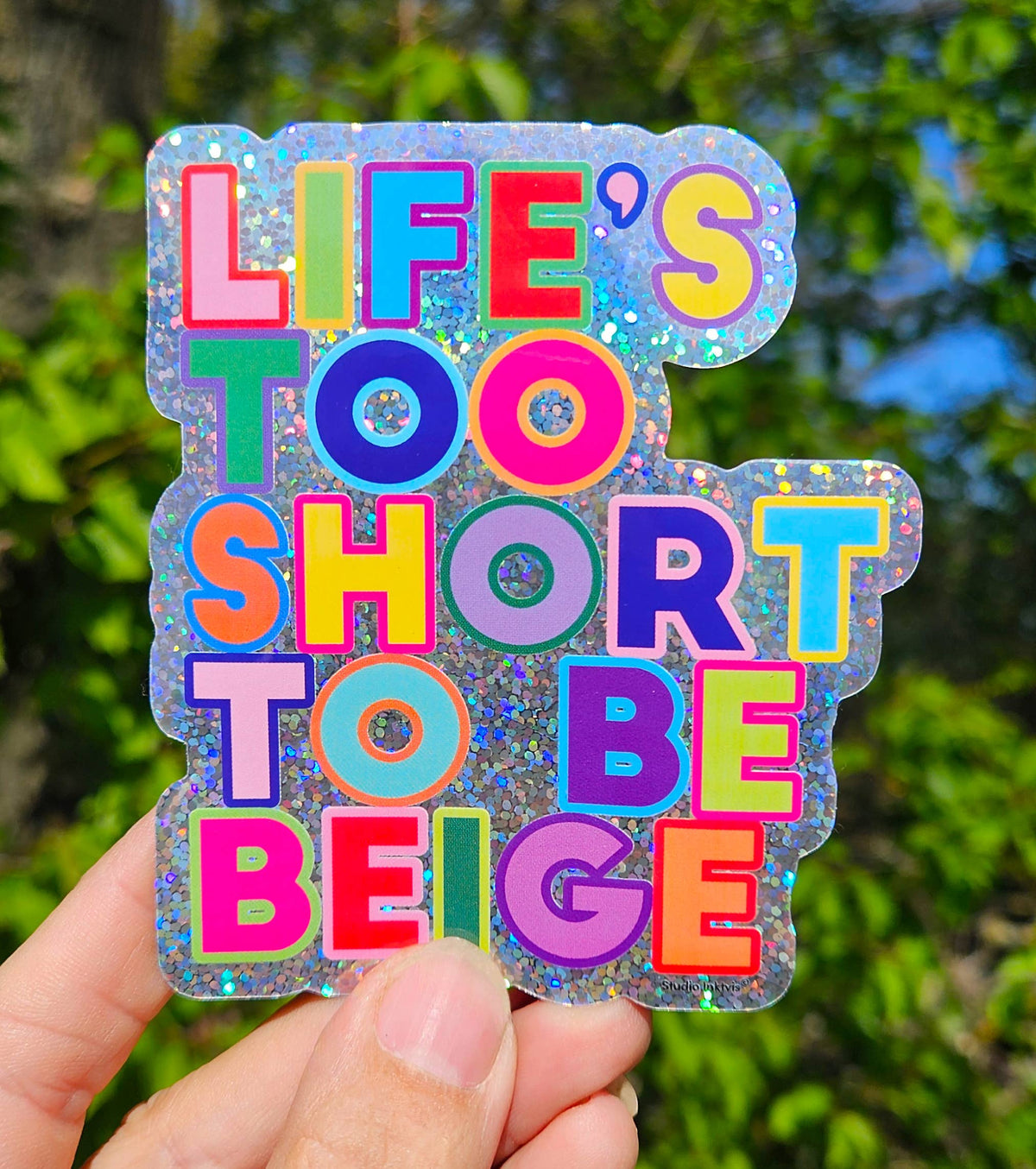 Sticker pailleté « Life's too short to be beige » — Studio Inktvis